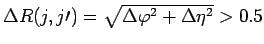 $ \Delta R(j,j\prime )=\sqrt{\Delta \varphi^2+ \Delta\eta^2}>0.5$