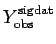 $\displaystyle Y^{\rm sigdat}_{\rm predict} =
A^{\rm sigMC} \; {\cal L} \; \sigm...
...
+ Y^{\rm backMC} + Y^{\rm backdat} =
A^{\prime} \; \sigma_{\rm sig}
+ B1 + B2
$